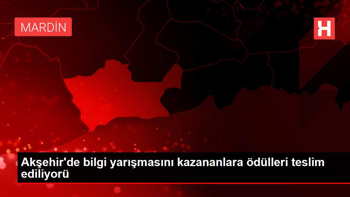 Akşehir'de bilgi yarışmasını kazananlara ödülleri teslim ediliyorü