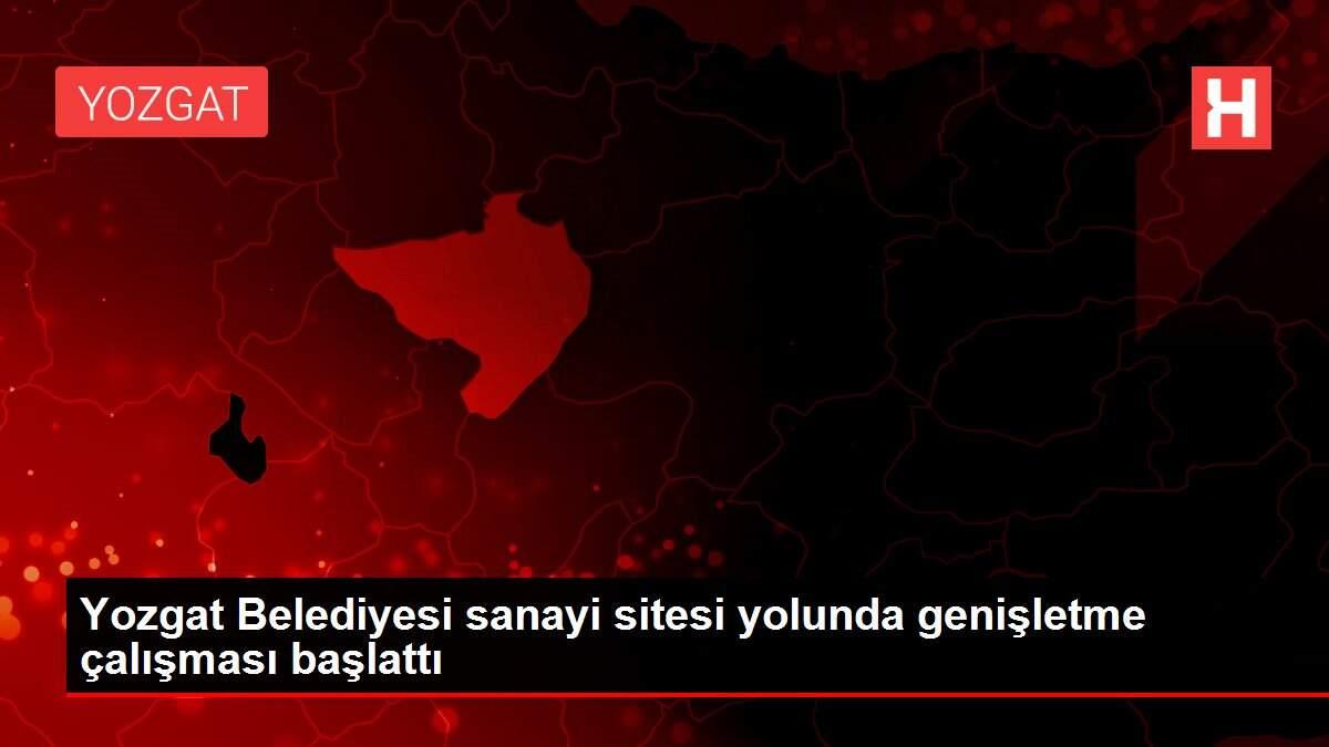 Yozgat Belediyesi sanayi sitesi yolunda genişletme çalışması başlattı Yozgat Belediyesi sanayi sitesi yolunda genişletme çalışması başlattı