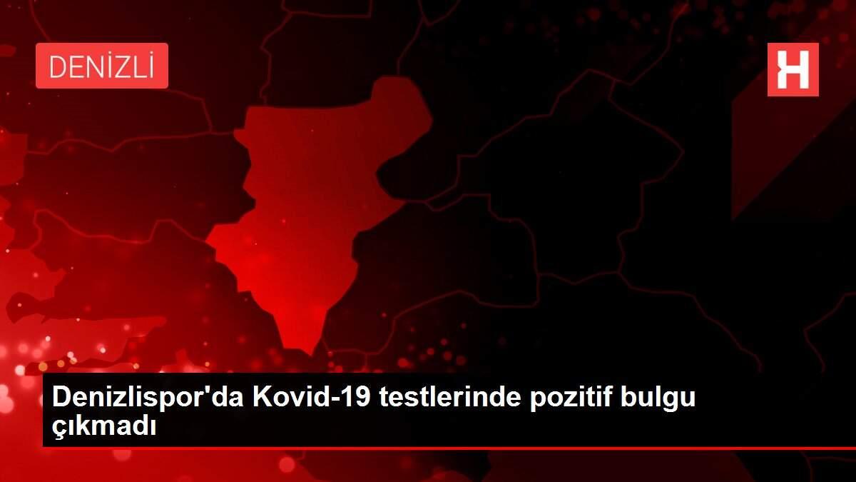 Denizlispor'da Kovid-19 testlerinde pozitif bulgu çıkmadı Denizlispor'da Kovid-19 testlerinde pozitif bulgu çıkmadı