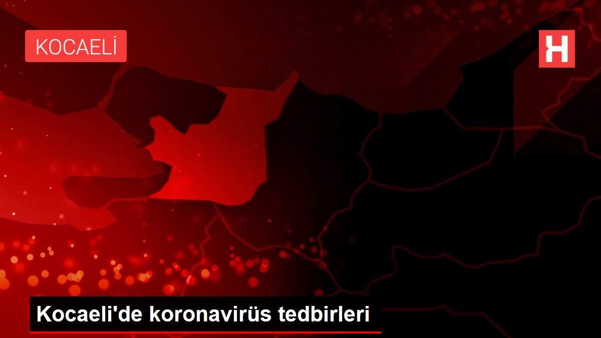 Kocaeli'de koronavirüs tedbirleri