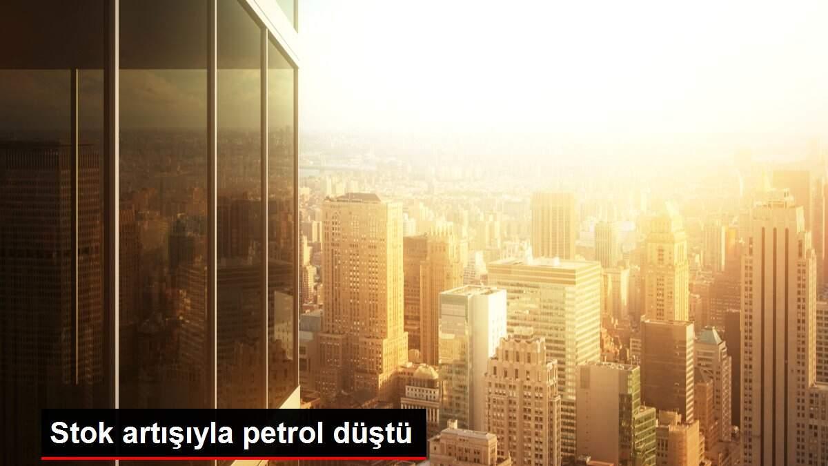 Stok artışıyla petrol düştü