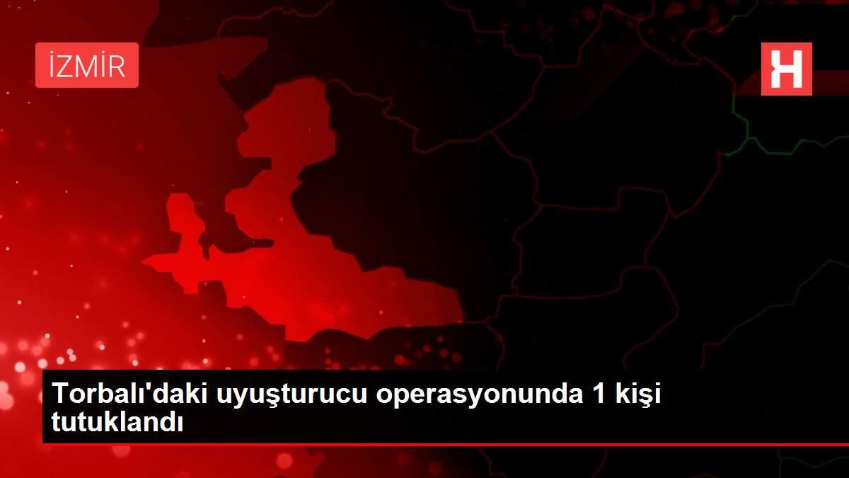Torbalı'daki uyuşturucu operasyonunda 1 kişi tutuklandı Torbalı'daki uyuşturucu operasyonunda 1 kişi tutuklandı