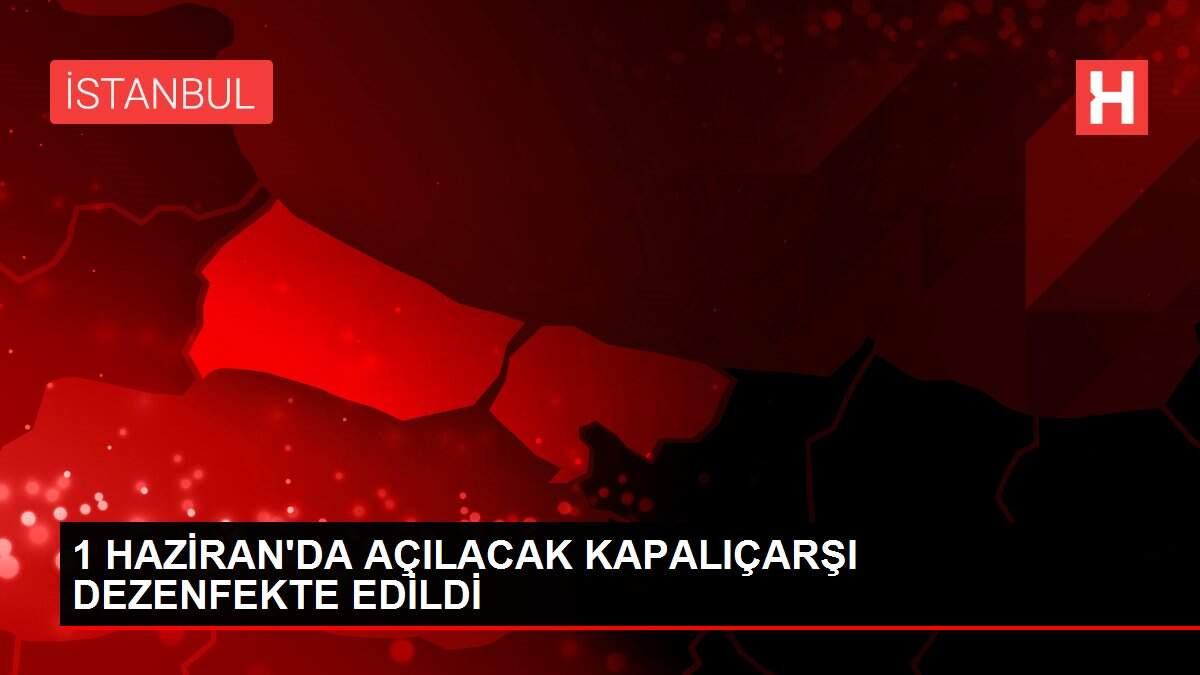 1 HAZİRAN'DA AÇILACAK KAPALIÇARŞI DEZENFEKTE EDİLDİ 1 HAZİRAN'DA AÇILACAK KAPALIÇARŞI DEZENFEKTE EDİLDİ