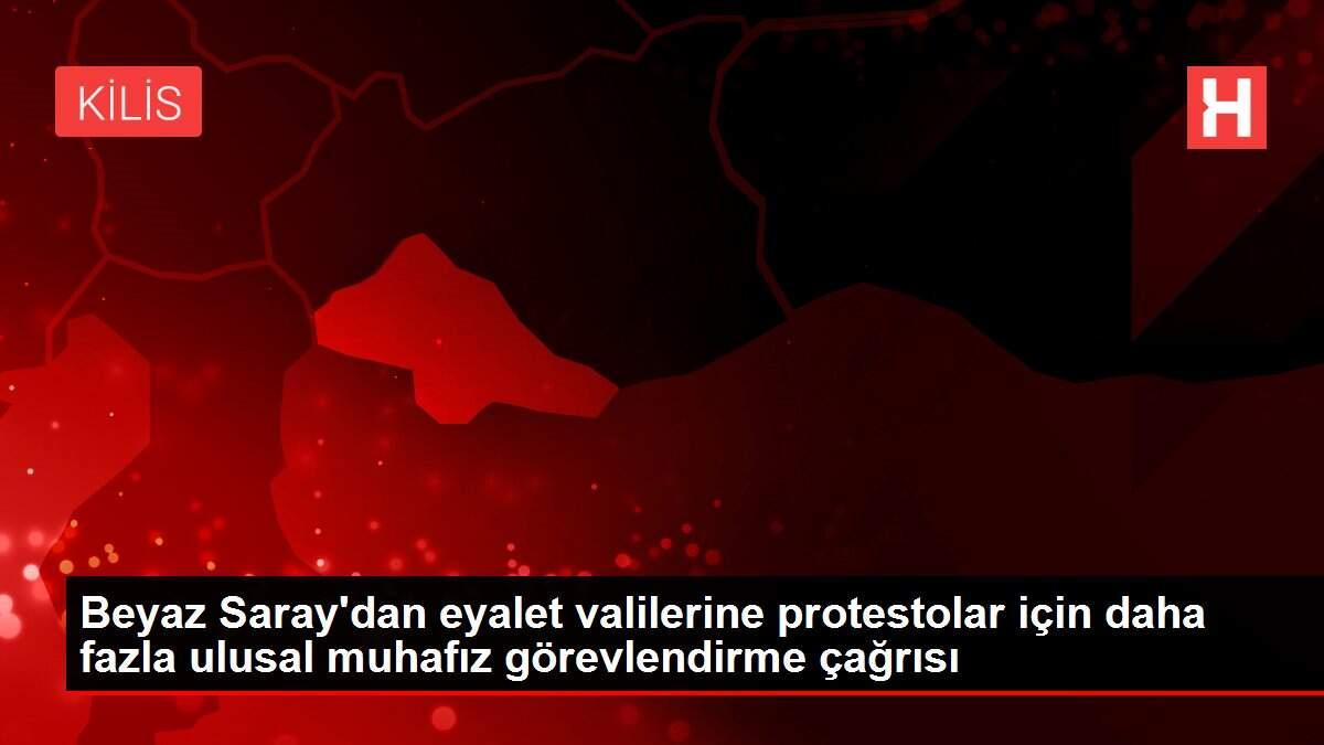 Beyaz Saray'dan eyalet valilerine protestolar için daha fazla ulusal muhafız görevlendirme çağrısı Beyaz Saray'dan eyalet valilerine protestolar için daha fazla ulusal muhafız görevlendirme çağrısı