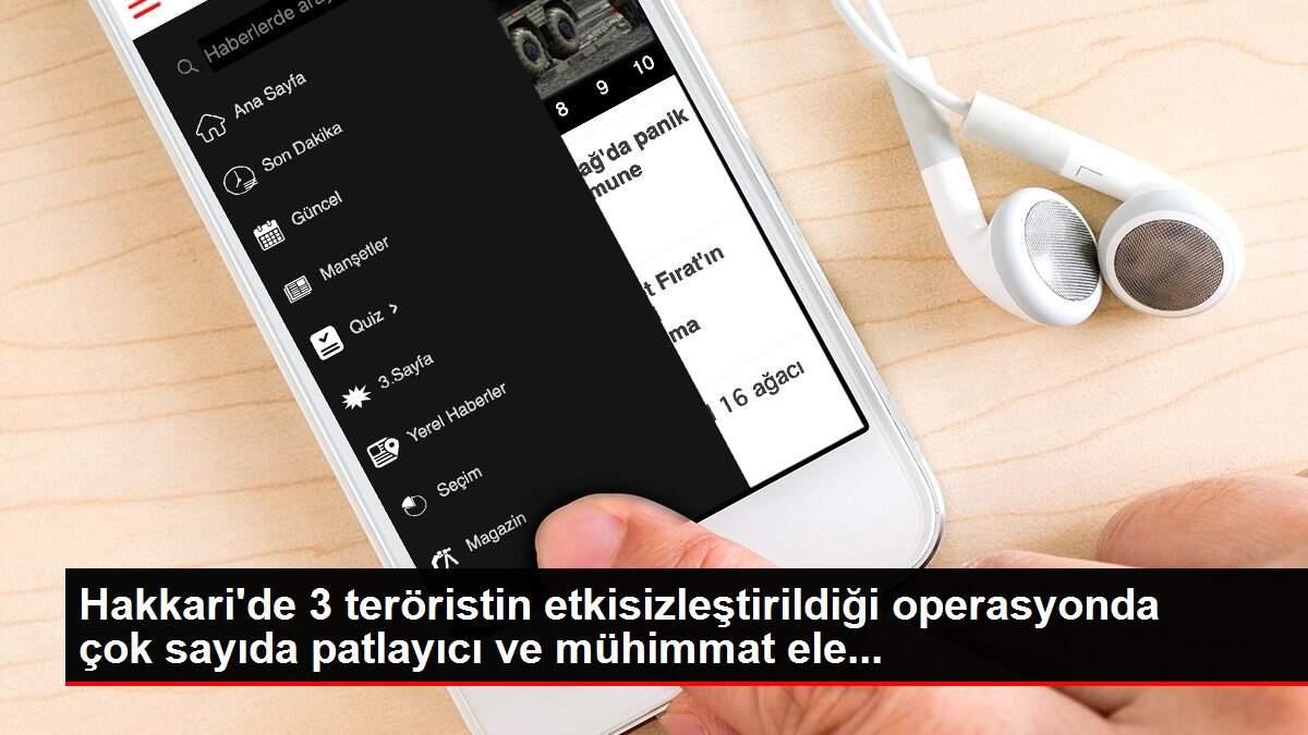 Hakkari'de 3 teröristin etkisizleştirildiği operasyonda çok sayıda patlayıcı ve mühimmat ele...