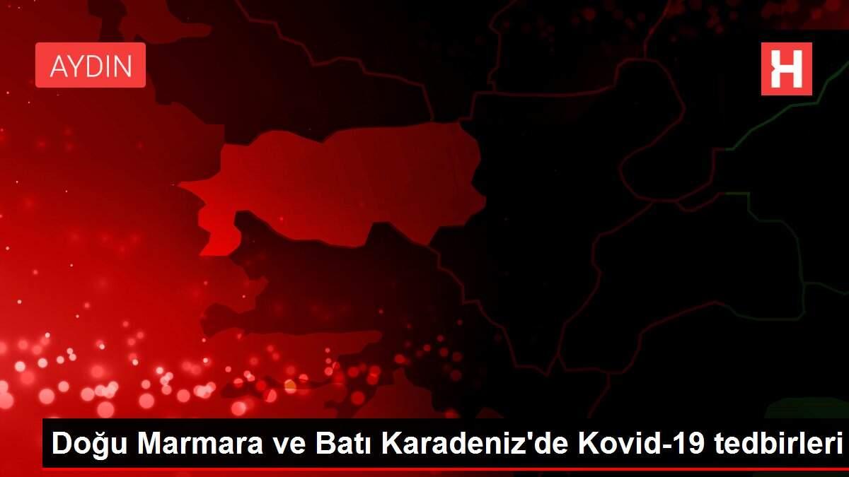 Doğu Marmara ve Batı Karadeniz'de Kovid-19 tedbirleri