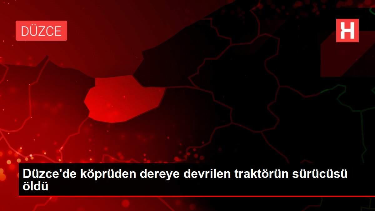 Düzce'de köprüden dereye devrilen traktörün sürücüsü öldü Düzce'de köprüden dereye devrilen traktörün sürücüsü öldü