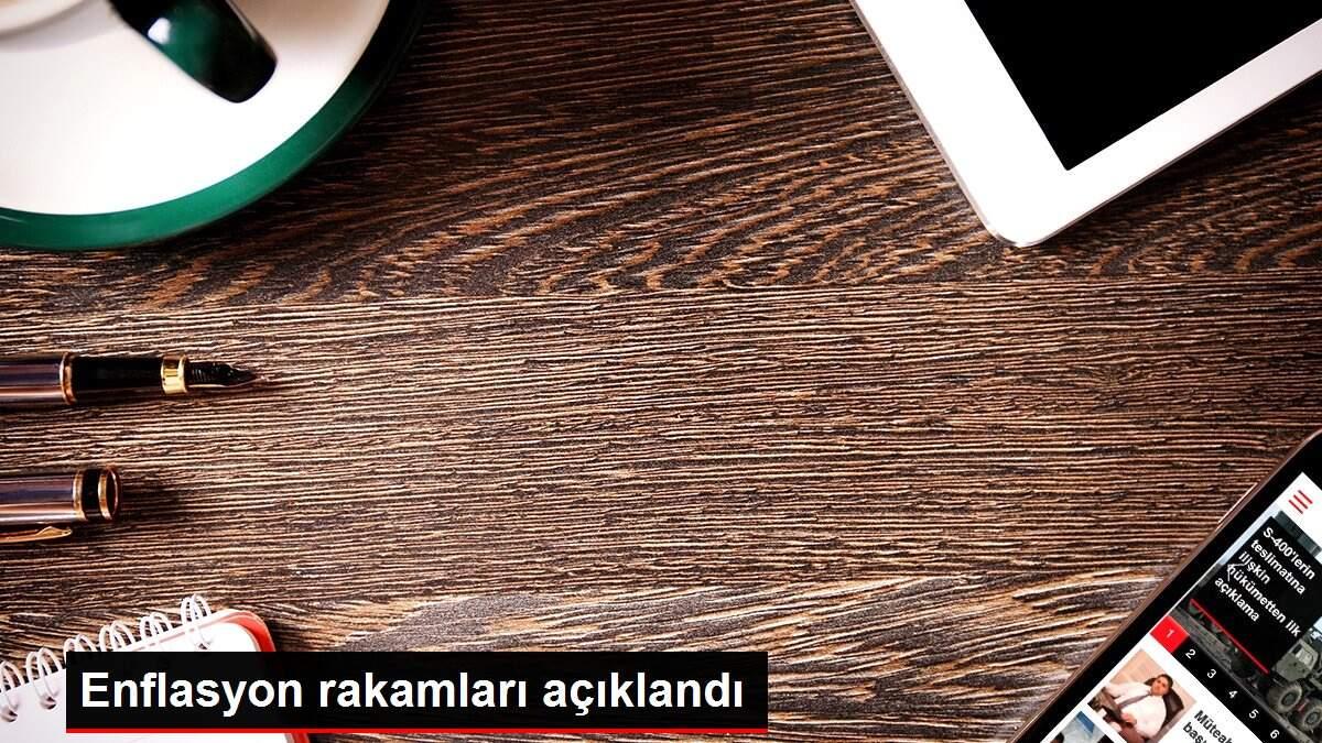 Enflasyon rakamları açıklandı