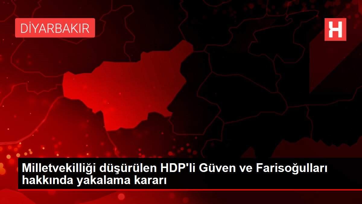 Son dakika! Milletvekilliği düşürülen HDP'li Güven ve Farisoğulları hakkında yakalama kararı Son dakika! Milletvekilliği düşürülen HDP'li Güven ve Farisoğulları hakkında yakalama kararı