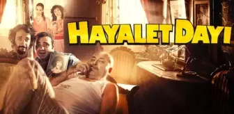 Hayalet Dayı konusu nedir? Hayalet Dayı oyuncuları kimler? Hayalet Dayı filmi hakkında merak edilenler! Türk filmi Hayalet Dayı!