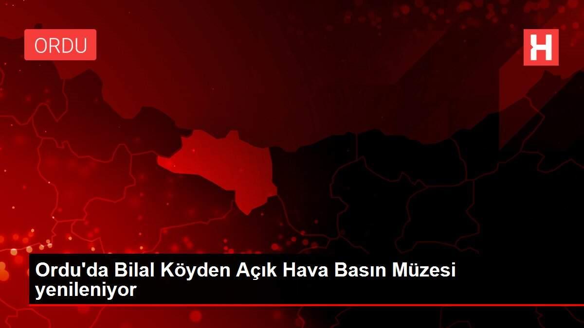 Ordu Da Bilal Koyden Acik Hava Basin Muzesi Yenileniyor Ordu