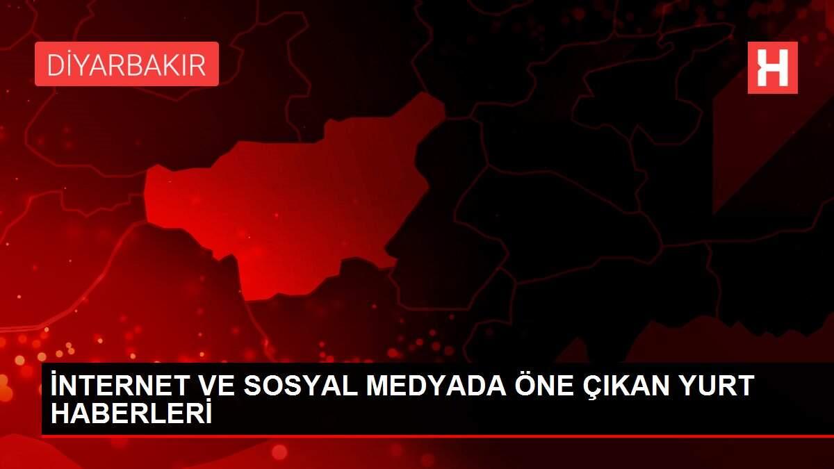 İNTERNET VE SOSYAL MEDYADA ÖNE ÇIKAN YURT HABERLERİ