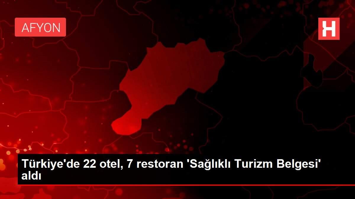 Son dakika! Türkiye'de 22 otel, 7 restoran 'Sağlıklı Turizm Belgesi' aldı Son dakika! Türkiye'de 22 otel, 7 restoran 'Sağlıklı Turizm Belgesi' aldı