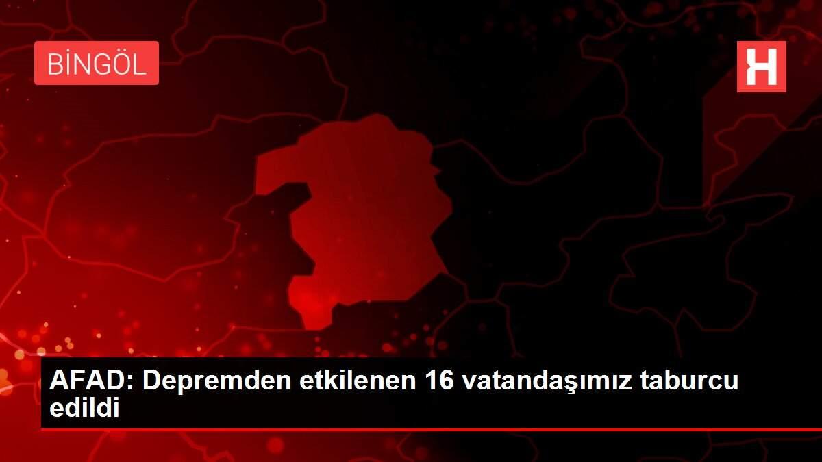 AFAD: Depremden etkilenen 16 vatandaşımız taburcu edildi