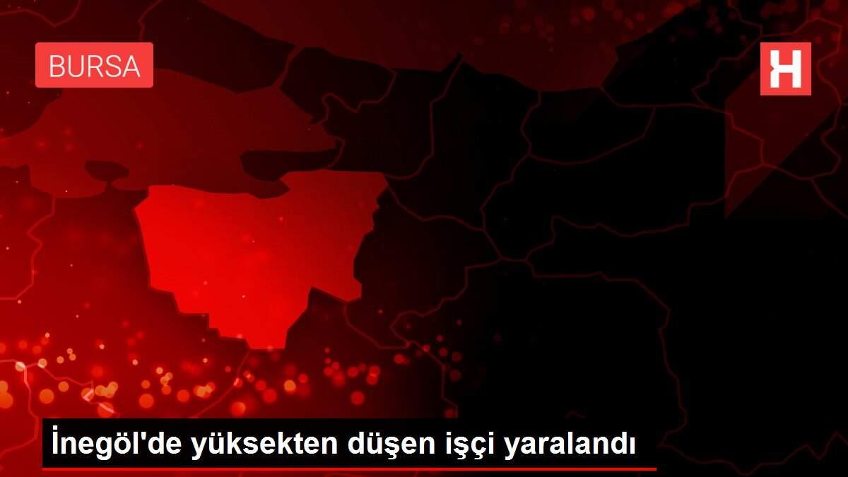 Son dakika haberleri... İnegöl'de yüksekten düşen işçi yaralandı Son dakika haberleri... İnegöl'de yüksekten düşen işçi yaralandı