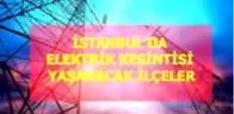 16 Haziran Salı İstanbul elektrik kesintisi! İstanbul'da elektrik kesintisi yaşanacak ilçeler İstanbul'da elektrik ne zaman gelecek? Haziran 2020