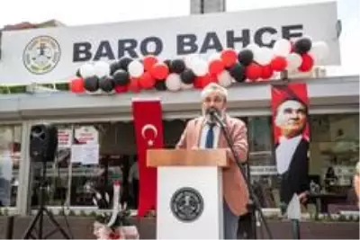 Baro Bahçe açıldı Baro Bahçe açıldı