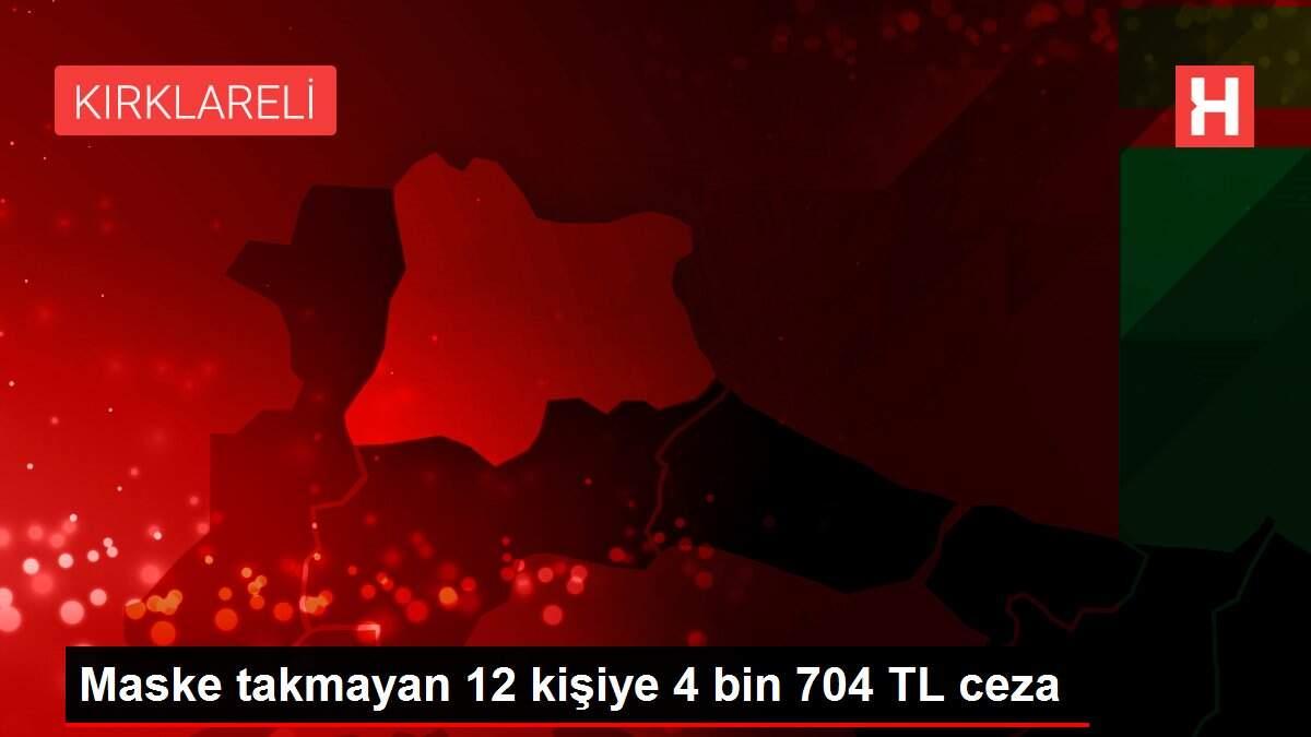 Maske takmayan 12 kişiye 4 bin 704 TL ceza Maske takmayan 12 kişiye 4 bin 704 TL ceza