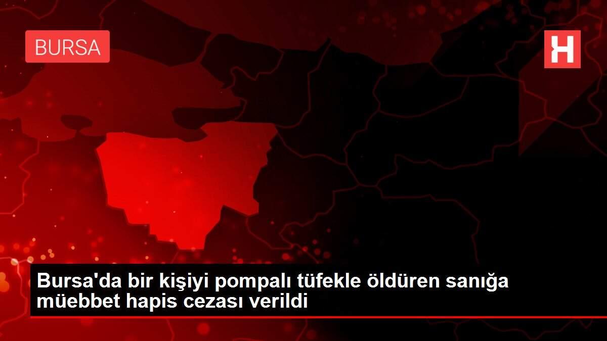 Bursa'da bir kişiyi pompalı tüfekle öldüren sanığa müebbet hapis cezası verildi Bursa'da bir kişiyi pompalı tüfekle öldüren sanığa müebbet hapis cezası verildi
