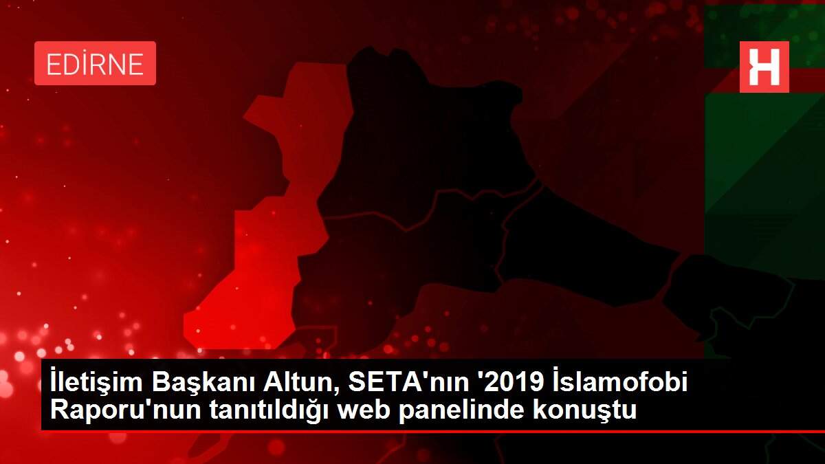 İletişim Başkanı Altun, SETA'nın '2019 İslamofobi Raporu'nun tanıtıldığı web panelinde konuştu