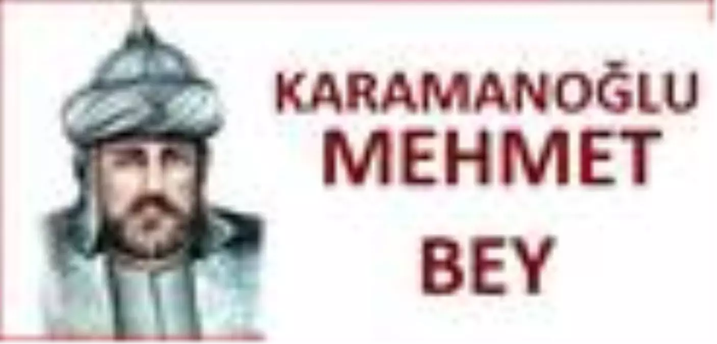 Karamanoğlu Mehmed Bey kimdir? Karamanoğlu Mehmed Bey Türkçe fermanı yayınladı mı? Karamanoğlu Mehmed Bey hayatı ve biyografisi!