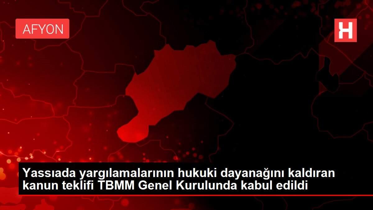 Son dakika haberleri | Yassıada yargılamalarının hukuki dayanağını kaldıran kanun teklifi TBMM Genel Kurulunda kabul edildi
