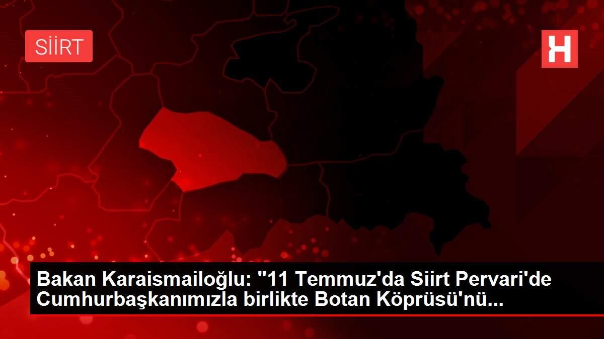 Son Dakika: Bakan Karaismailoğlu:
