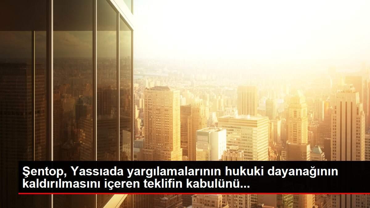Son dakika haberi! Şentop, Yassıada yargılamalarının hukuki dayanağının kaldırılmasını içeren teklifin kabulünü...
