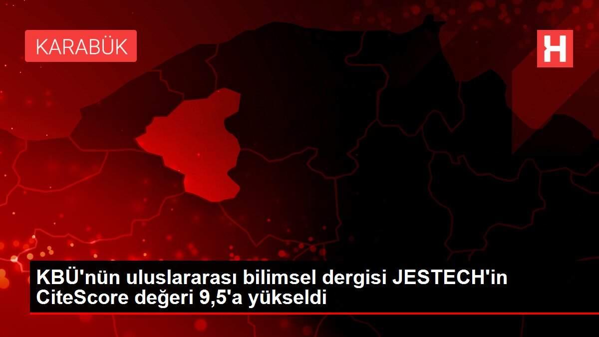 KBÜ'nün uluslararası bilimsel dergisi JESTECH'in CiteScore değeri 9,5'a yükseldi KBÜ'nün uluslararası bilimsel dergisi JESTECH'in CiteScore değeri 9,5'a yükseldi
