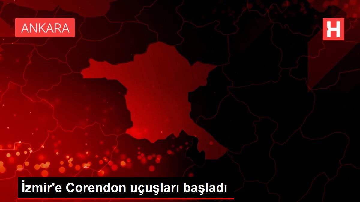 İzmir'e Corendon uçuşları başladı