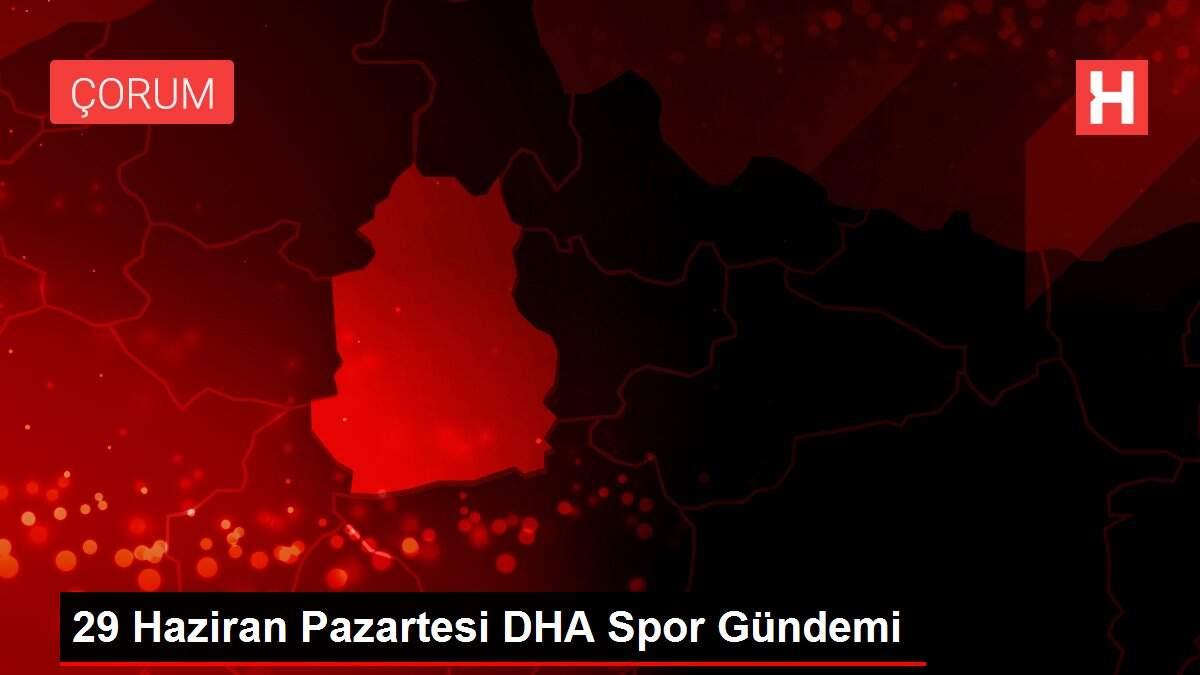 29 Haziran Pazartesi DHA Spor Gündemi 29 Haziran Pazartesi DHA Spor Gündemi