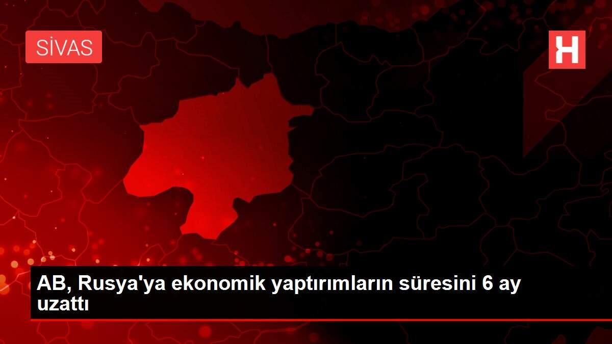 AB, Rusya'ya ekonomik yaptırımların süresini 6 ay uzattı AB, Rusya'ya ekonomik yaptırımların süresini 6 ay uzattı
