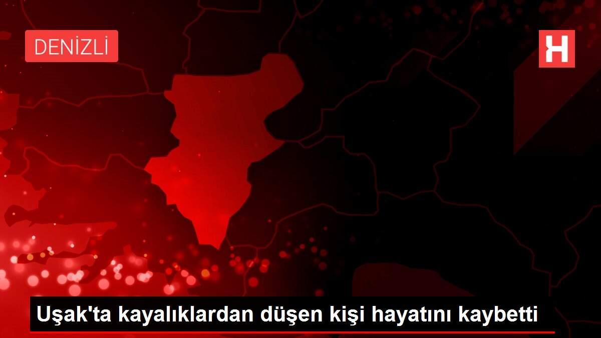 Uşak'ta kayalıklardan düşen kişi hayatını kaybetti