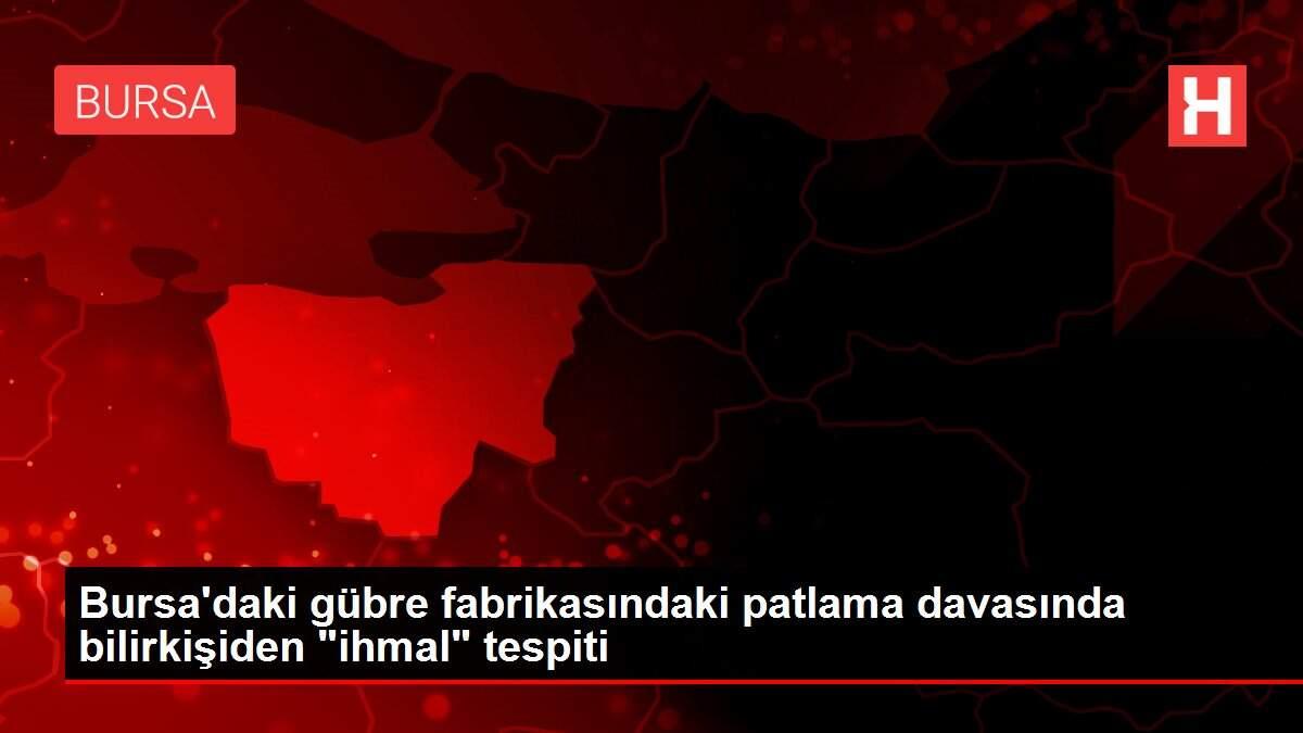 Bursa'daki gübre fabrikasındaki patlama davasında bilirkişiden Bursa'daki gübre fabrikasındaki patlama davasında bilirkişiden