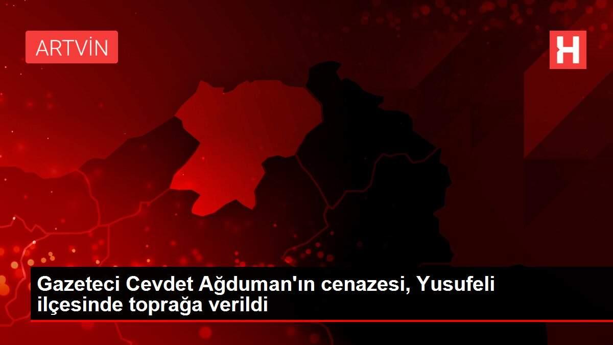 Gazeteci Cevdet Ağduman'ın cenazesi, Yusufeli ilçesinde toprağa verildi Gazeteci Cevdet Ağduman'ın cenazesi, Yusufeli ilçesinde toprağa verildi