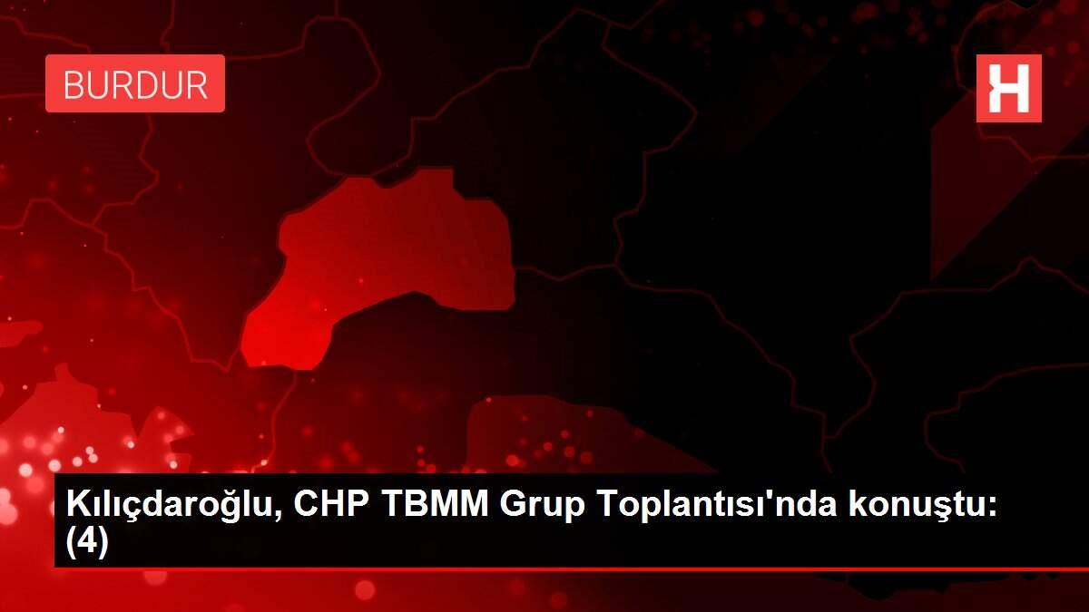 Kılıçdaroğlu, CHP TBMM Grup Toplantısı'nda konuştu: (4) Kılıçdaroğlu, CHP TBMM Grup Toplantısı'nda konuştu: (4)