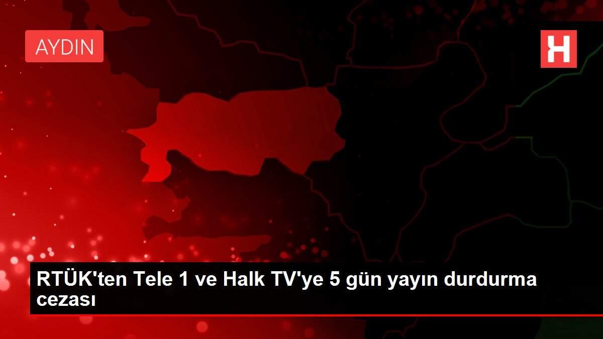 RTÜK'ten Tele 1 ve Halk TV'ye 5 gün yayın durdurma cezası RTÜK'ten Tele 1 ve Halk TV'ye 5 gün yayın durdurma cezası