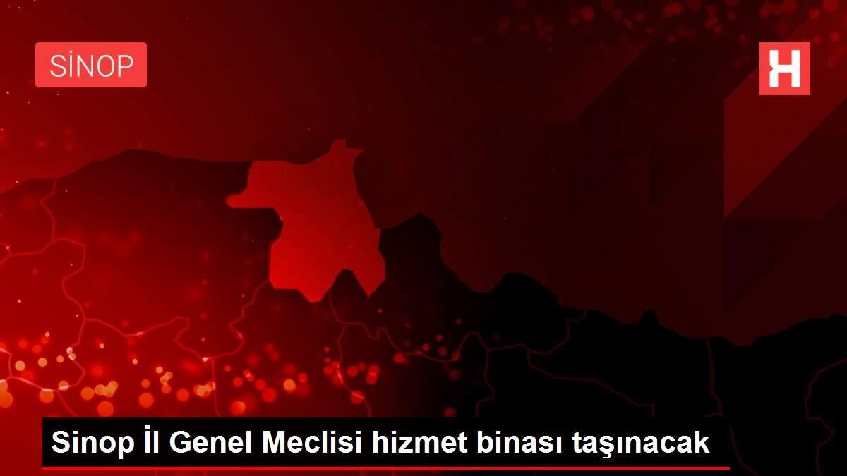 Sinop İl Genel Meclisi hizmet binası taşınacak
