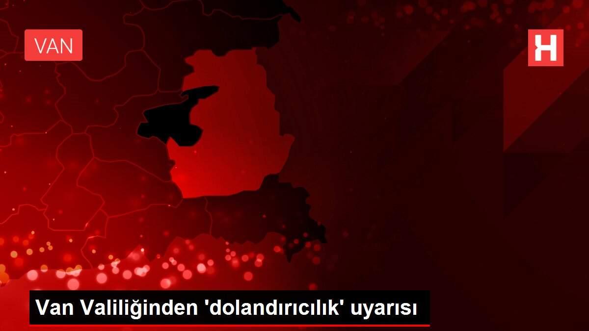 Van Valiliğinden 'dolandırıcılık' uyarısı