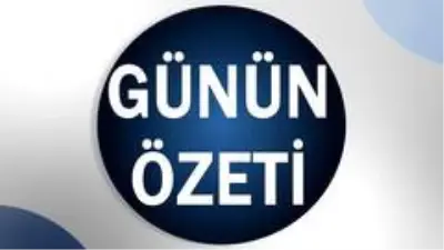 Günün özeti Günün özeti