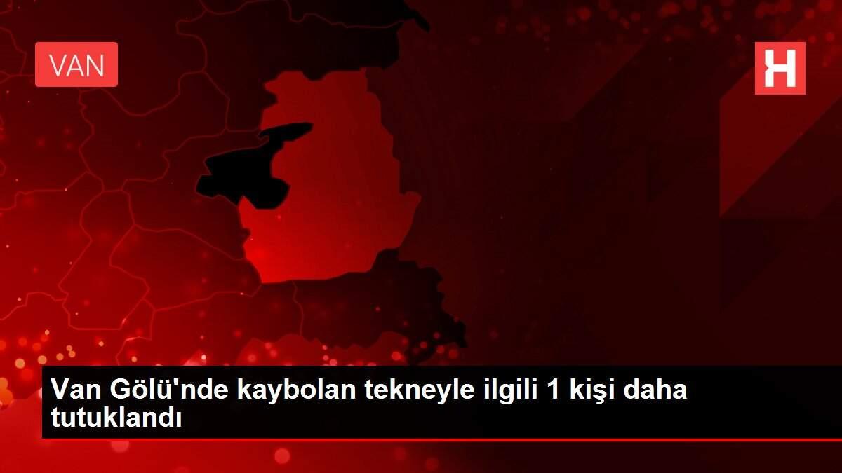 Van Gölü'nde kaybolan tekneyle ilgili 1 kişi daha tutuklandı