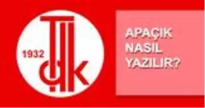 Apaçık nasıl yazılır? TDK'ya göre ap açık mı, apaçık mı doğru yazılışı? Apaçık nasıl yazılır? TDK'ya göre ap açık mı, apaçık mı doğru yazılışı?