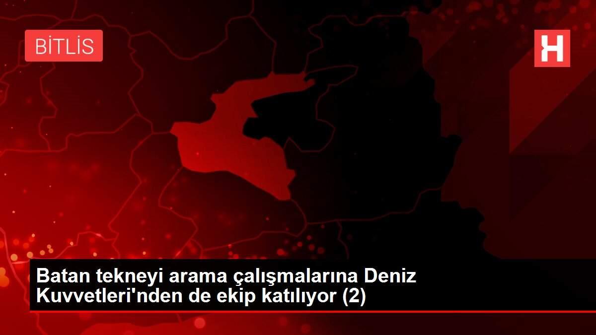 Batan tekneyi arama çalışmalarına Deniz Kuvvetleri'nden de ekip katılıyor (2)