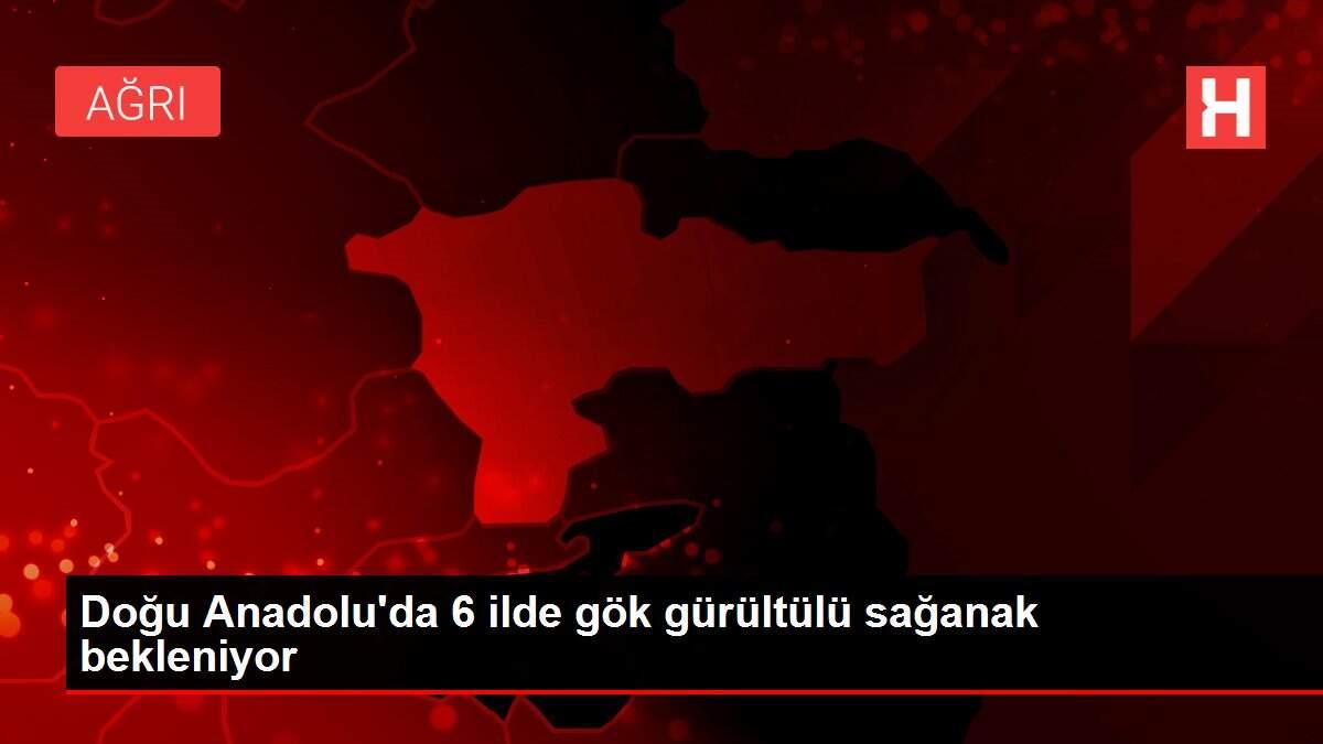 Doğu Anadolu'da 6 ilde gök gürültülü sağanak bekleniyor Doğu Anadolu'da 6 ilde gök gürültülü sağanak bekleniyor