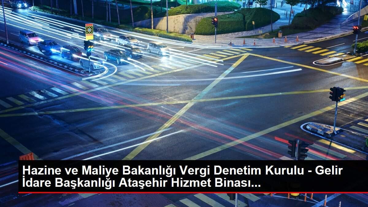 Hazine ve Maliye Bakanlığı Vergi Denetim Kurulu - Gelir İdare Başkanlığı Ataşehir Hizmet Binası...