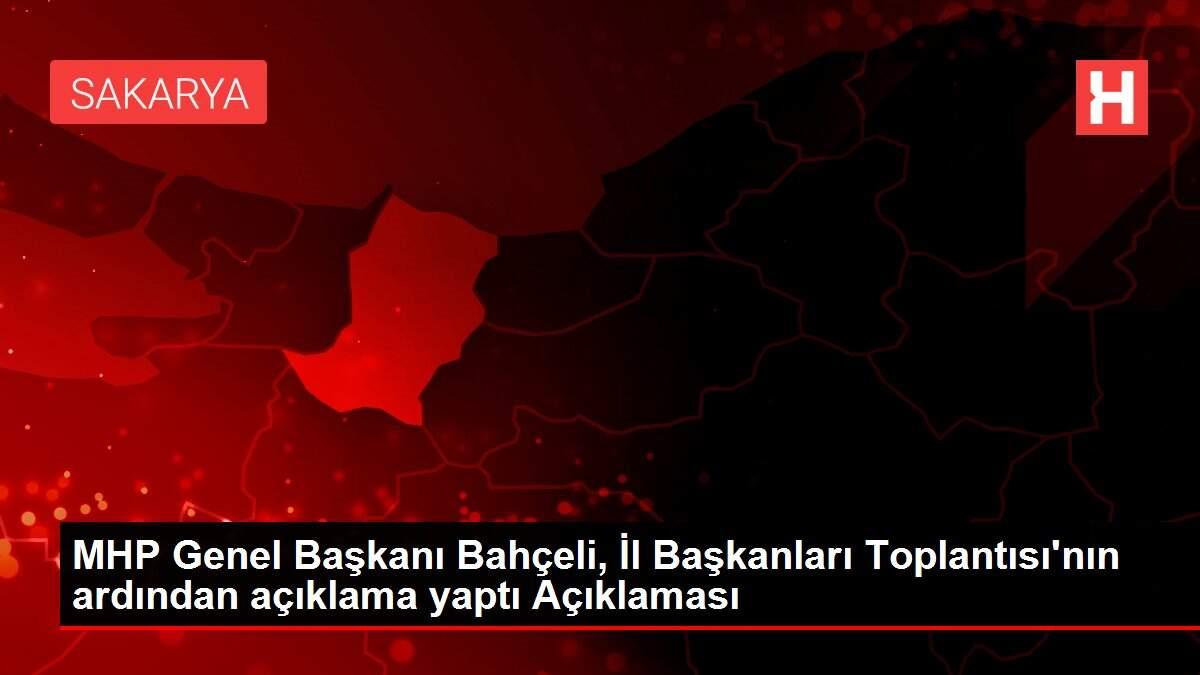 MHP Genel Başkanı Bahçeli, İl Başkanları Toplantısı'nın ardından açıklama yaptı Açıklaması