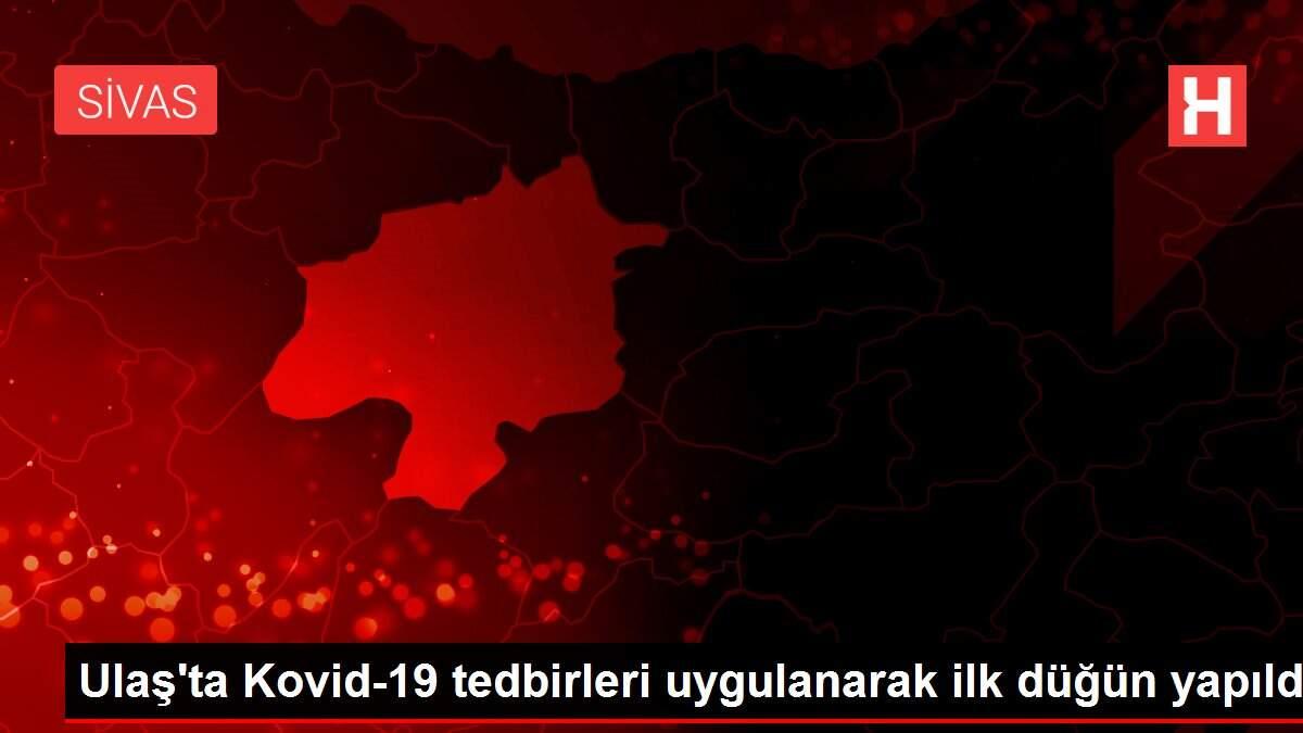 Ulaş'ta Kovid-19 tedbirleri uygulanarak ilk düğün yapıldı