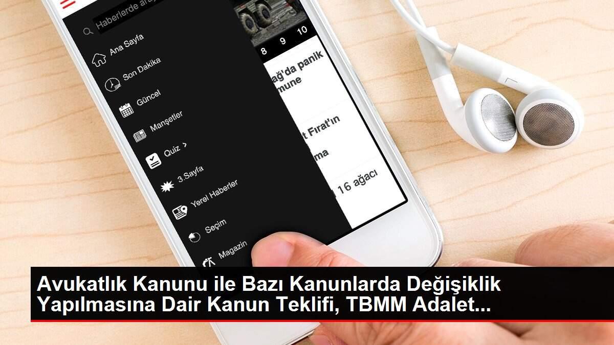 Avukatlık Kanunu ile Bazı Kanunlarda Değişiklik Yapılmasına Dair Kanun Teklifi, TBMM Adalet... Avukatlık Kanunu ile Bazı Kanunlarda Değişiklik Yapılmasına Dair Kanun Teklifi, TBMM Adalet...
