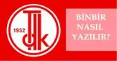 Binbir nasıl yazılır? TDK'ya göre binbir mi, bin bir mi? Binbir ne demek? Binbir nasıl yazılır? TDK'ya göre binbir mi, bin bir mi? Binbir ne demek?