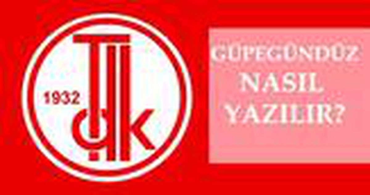 Güpegündüz nasıl yazılır? TDK'ya göre güpegündüz mü, Güpe gündüz mü? Güpegündüz ne demek?